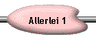 Allerlei 1