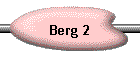 Berg 2